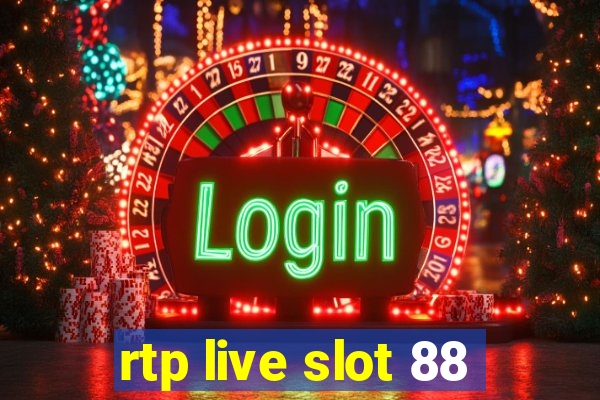 rtp live slot 88