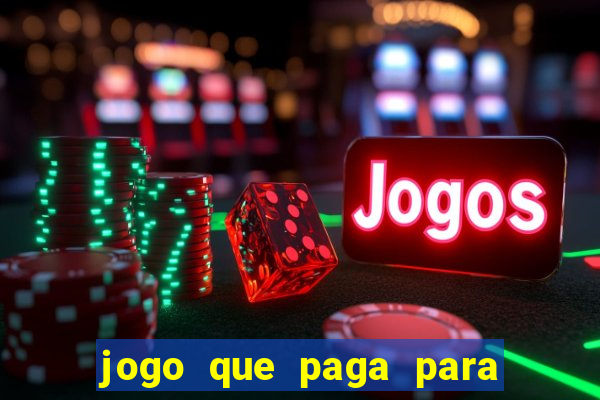 jogo que paga para se cadastrar