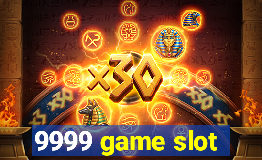 9999 game slot