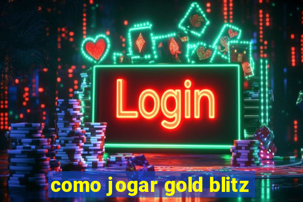 como jogar gold blitz