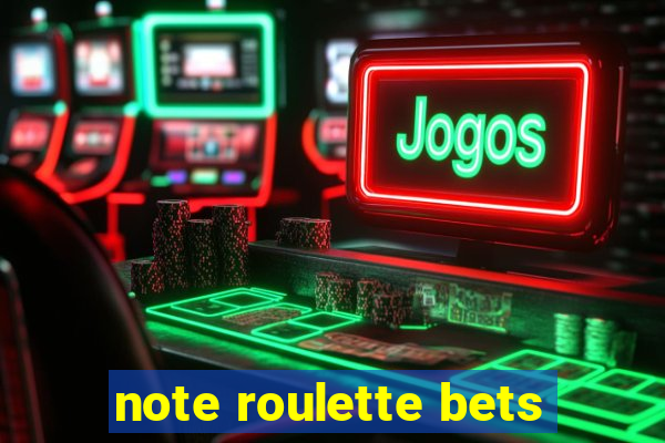 note roulette bets