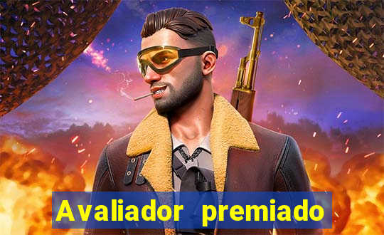 Avaliador premiado reclame aqui