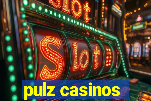 pulz casinos