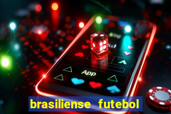 brasiliense futebol clube maior de 18