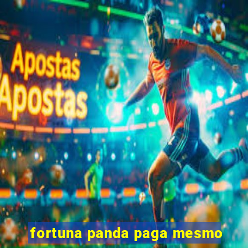 fortuna panda paga mesmo