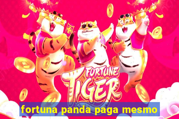 fortuna panda paga mesmo