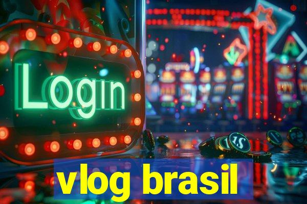 vlog brasil