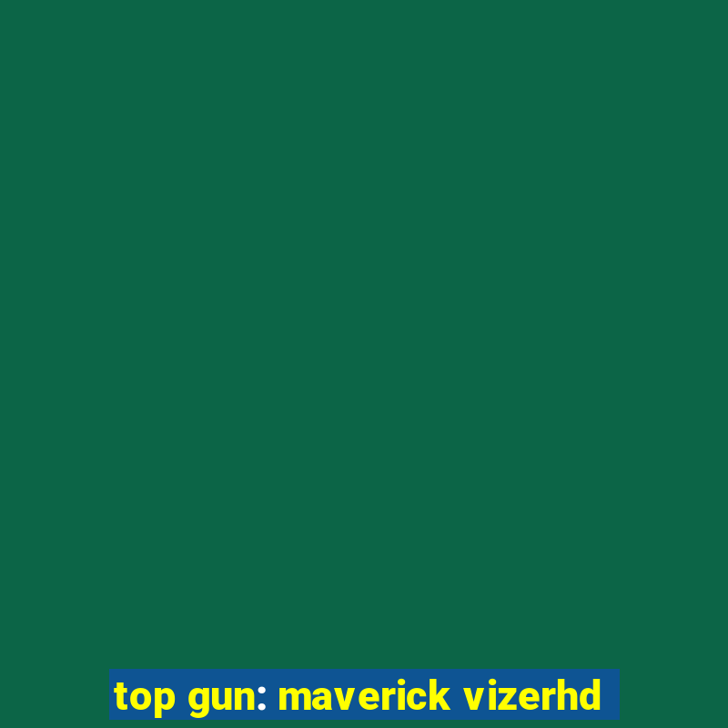 top gun: maverick vizerhd