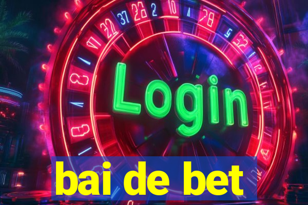 bai de bet