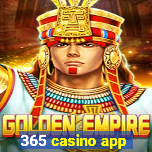 365 casino app