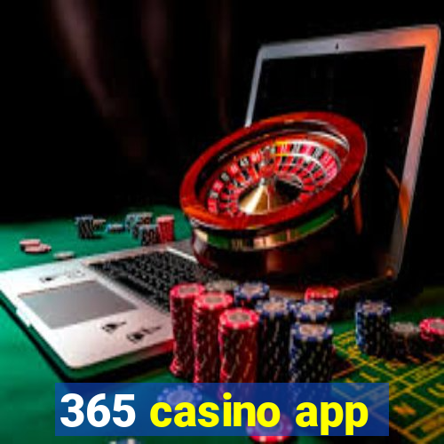 365 casino app