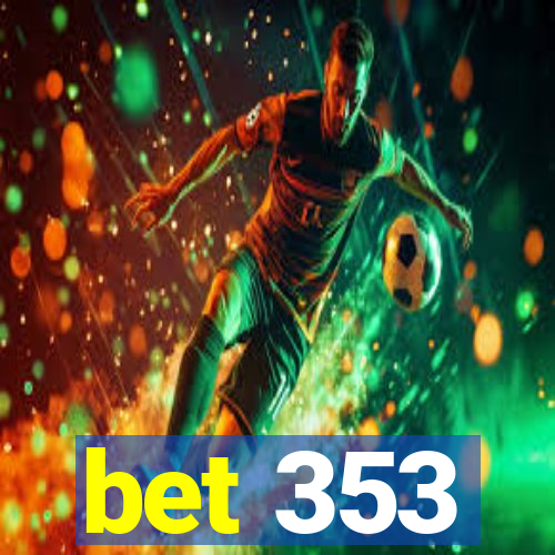 bet 353