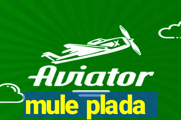 mule plada