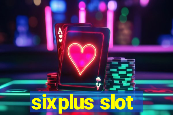 sixplus slot