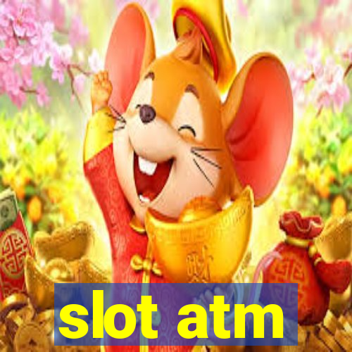 slot atm