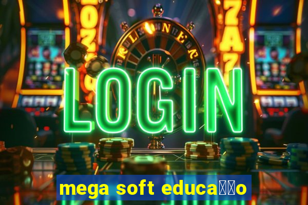 mega soft educa莽茫o