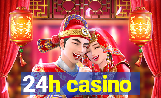 24h casino