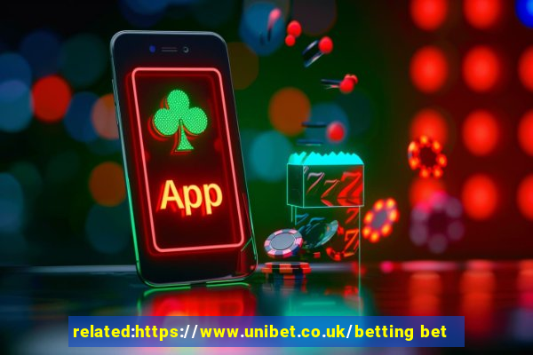 related:https://www.unibet.co.uk/betting bet