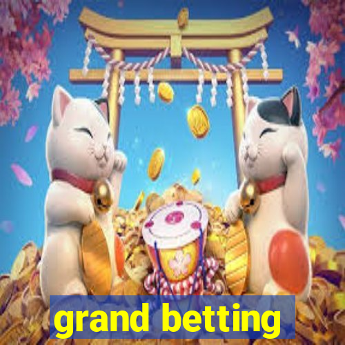 grand betting