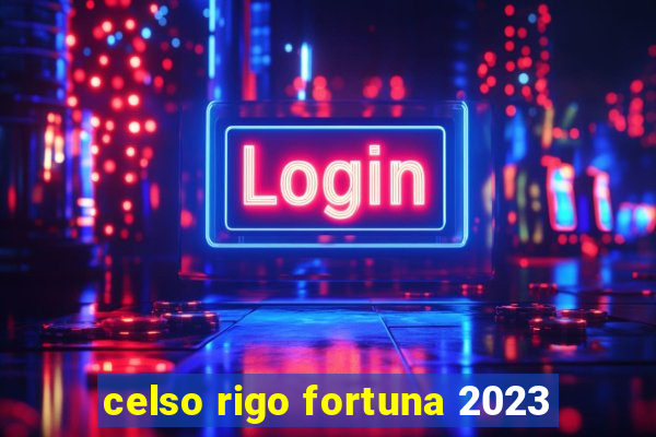 celso rigo fortuna 2023