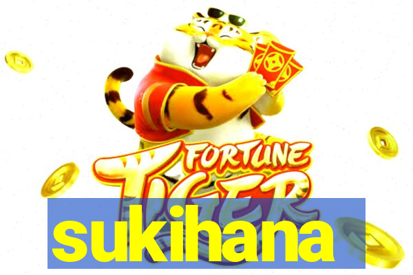 sukihana