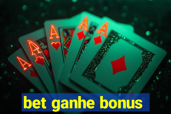 bet ganhe bonus