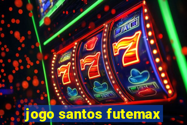 jogo santos futemax