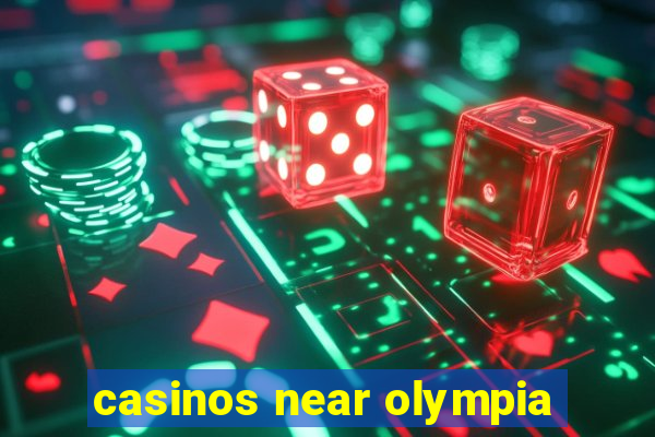 casinos near olympia