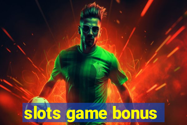 slots game bonus