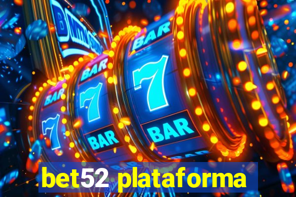 bet52 plataforma