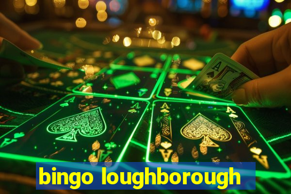 bingo loughborough