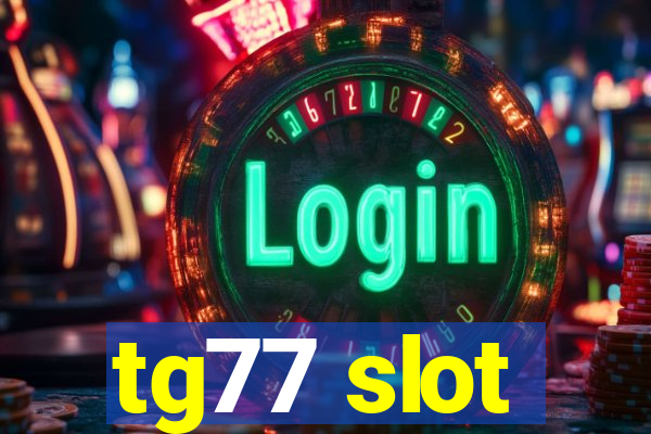 tg77 slot