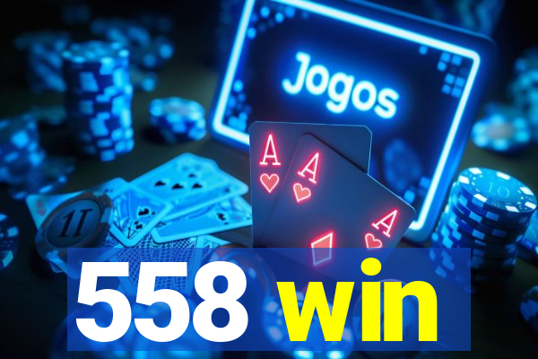 558 win