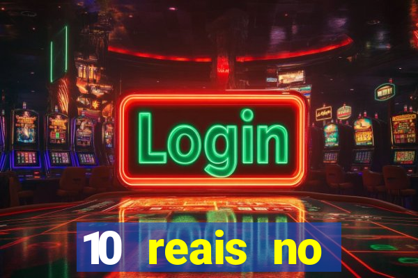 10 reais no cadastro casino