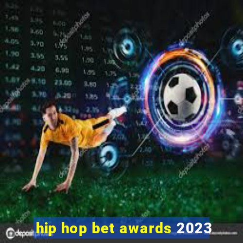 hip hop bet awards 2023