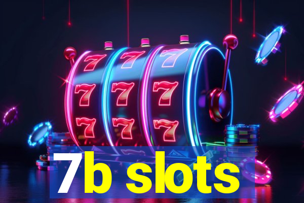 7b slots