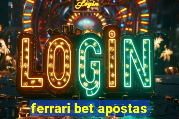 ferrari bet apostas