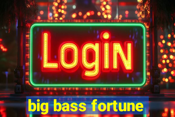 big bass fortune