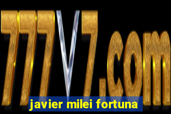 javier milei fortuna