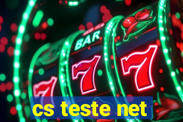 cs teste net