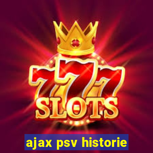 ajax psv historie