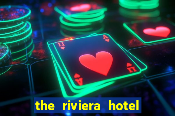 the riviera hotel and casino