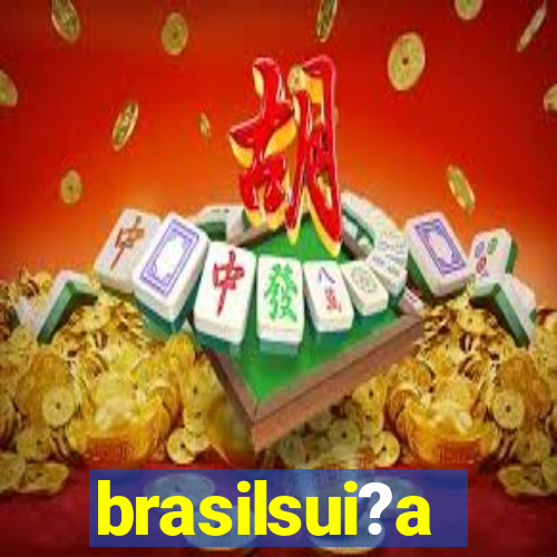 brasilsui?a