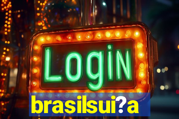 brasilsui?a