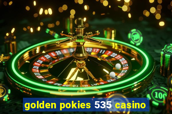 golden pokies 535 casino