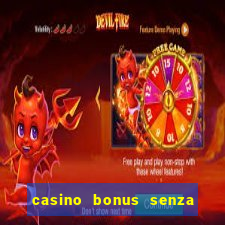 casino bonus senza deposito lista