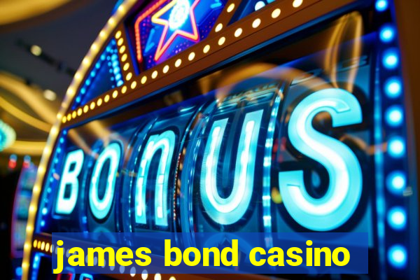 james bond casino