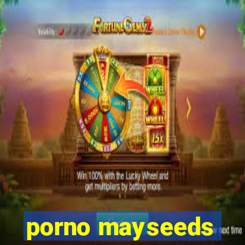 porno mayseeds