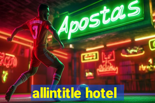 allintitle hotel