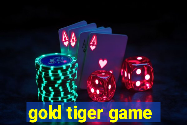 gold tiger game